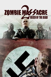 Резня зомби 2: Рейх мёртвых смотреть онлайн